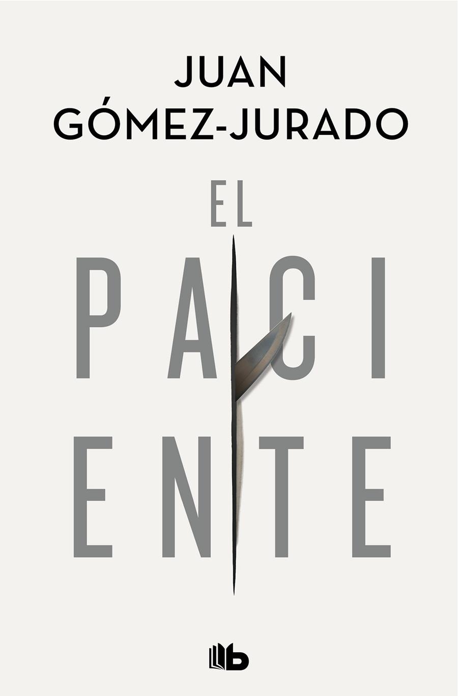 El paciente | 9788413142715 | Juan GómezJurado | Librería Castillón - Comprar libros online Aragón, Barbastro