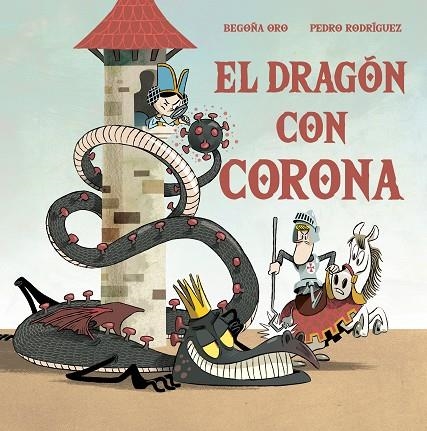 El dragón con corona | 9788448857646 | Begoña Oro Pedro Rodríguez | Librería Castillón - Comprar libros online Aragón, Barbastro