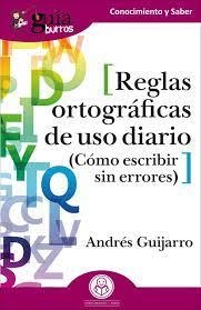 GuíaBurros Reglas ortográficas de uso diario | 9788418429200 | Guijarro, Andrés | Librería Castillón - Comprar libros online Aragón, Barbastro