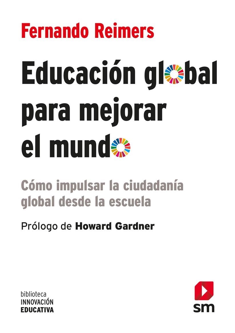 EDUCACION GLOBAL PARA MEJORAR EL MUNDO | 9788413188713 | M. Reimers, Fernando | Librería Castillón - Comprar libros online Aragón, Barbastro