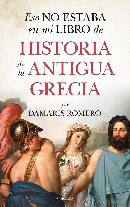 Eso no estaba en mi libro de historia de la antigua Grecia | 9788418346255 | Dámaris Romero-González | Librería Castillón - Comprar libros online Aragón, Barbastro