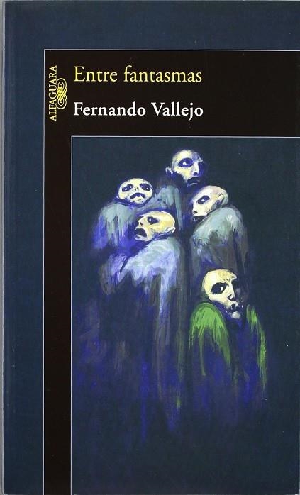 ENTRE FANTASMAS | 9789587042726 | VALLEJO, FERNANDO | Librería Castillón - Comprar libros online Aragón, Barbastro