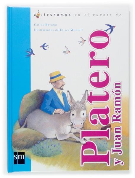 PLATERO Y JUAN RAMON (PICTOGRAMAS) | 9788467507072 | REVIEJO, CARLOS; WENSELL, ULISES | Librería Castillón - Comprar libros online Aragón, Barbastro