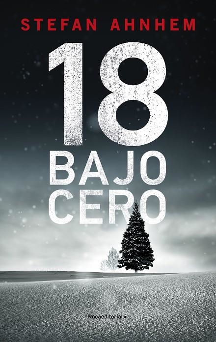 18 bajo cero (serie Fabian Risk 3) | 9788418417252 | Stefan Ahnhem | Librería Castillón - Comprar libros online Aragón, Barbastro