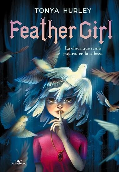 Feather girl | 9788420486376 | Tonya Hurley | Librería Castillón - Comprar libros online Aragón, Barbastro