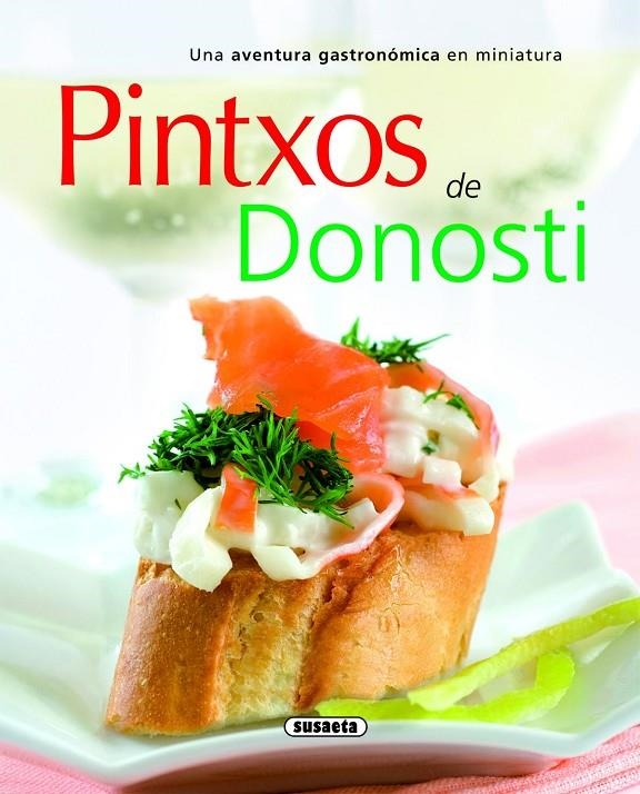 Pintxos de Donosti | 9788467705638 | Susaeta, Equipo | Librería Castillón - Comprar libros online Aragón, Barbastro