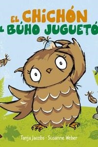 El chichón del búho juguetón | 9788417080662 | Weber, Susanne | Librería Castillón - Comprar libros online Aragón, Barbastro