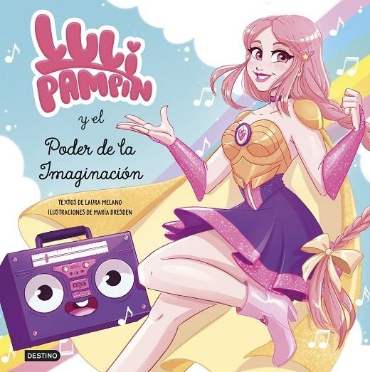 Luli Pampín y el poder de la imaginación | 9788408239017 | Pampín, Luli; Melano, Laura Raquel | Librería Castillón - Comprar libros online Aragón, Barbastro