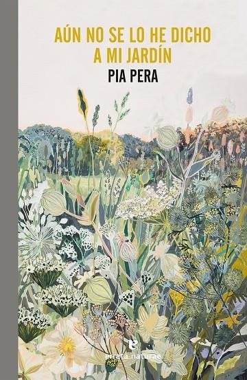 Aún no se lo he dicho a mi jardín | 9788417800741 | Pera, Pia | Librería Castillón - Comprar libros online Aragón, Barbastro