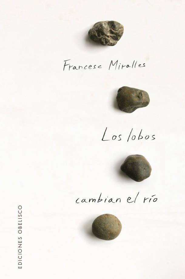 Los lobos cambian el río | 9788491117148 | Miralles Cotijoch, Francesc | Librería Castillón - Comprar libros online Aragón, Barbastro