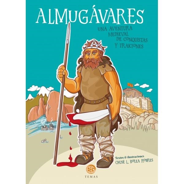 Almugávares. Una aventura medieval de conquistas y traiciones | 9788483215142 | Bolea Robres, Chusé L. | Librería Castillón - Comprar libros online Aragón, Barbastro