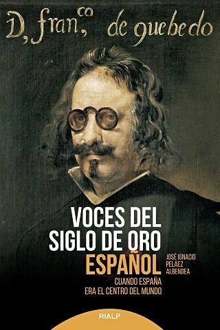 Voces del Siglo de Oro español | 9788432153853 | Peláez Albendea, José Ignacio | Librería Castillón - Comprar libros online Aragón, Barbastro