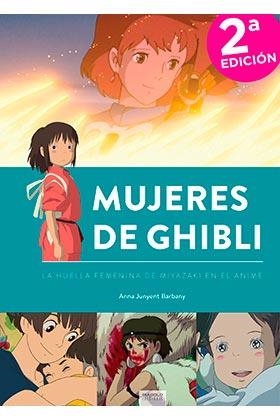 MUJERES DE GHIBLI LA HUELLA FEMENINA DE MIYAZAKI EN ANIME | 9788418320286 | JUNYENT,ANNA | Librería Castillón - Comprar libros online Aragón, Barbastro