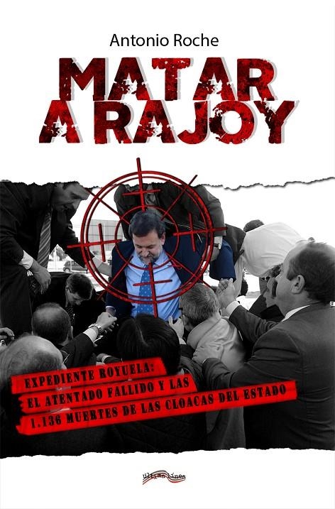 Matar a Rajoy | 9788418492044 | Roche González, Antonio | Librería Castillón - Comprar libros online Aragón, Barbastro