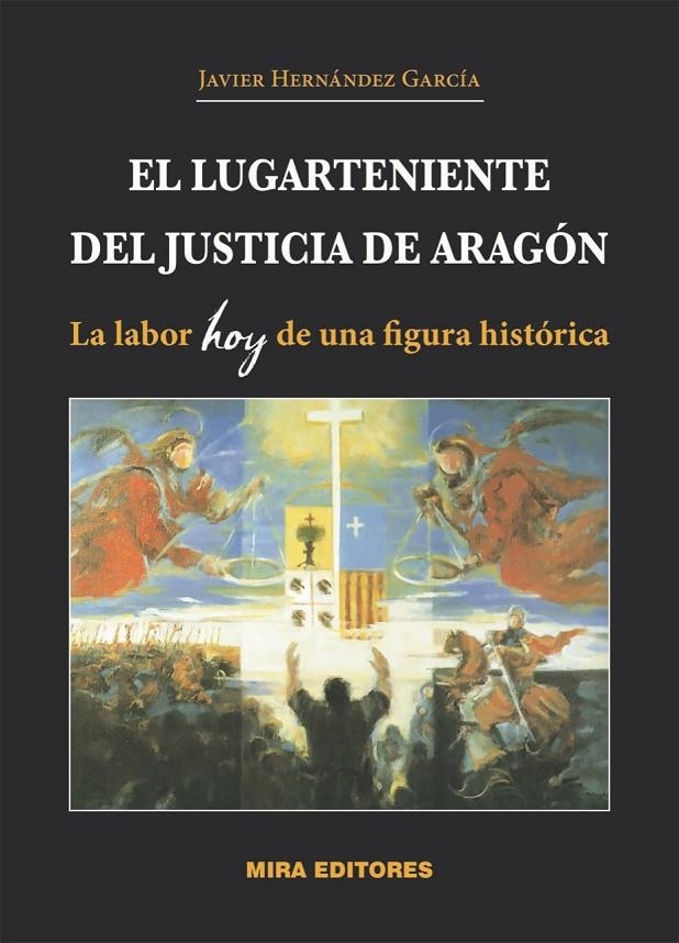 El lugarteniente del Justicia de Aragón. La labor hoy de una figura histórica | 9788484655756 | Hernández García, Javier | Librería Castillón - Comprar libros online Aragón, Barbastro