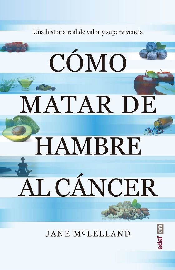 Cómo matar de hambre al cáncer | 9788441440814 | MacLelland, Jane | Librería Castillón - Comprar libros online Aragón, Barbastro