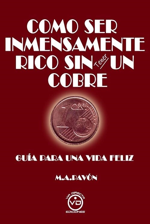 COMO SER INMENSAMENTE RICO SIN TENER UN COBRE | 9788412289329 | ARDUINO PAVON,MANUEL | Librería Castillón - Comprar libros online Aragón, Barbastro