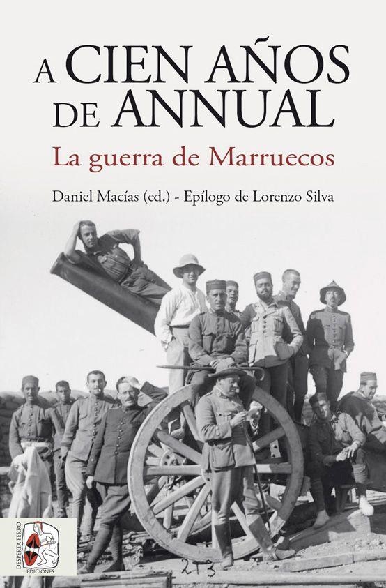 A cien años de Annual | 9788412221282 | Pereira Castañares, Juan Carlos;Aránguez Aránguez, José Carlos;Escribano Bernal, Francisco;Puell de  | Librería Castillón - Comprar libros online Aragón, Barbastro