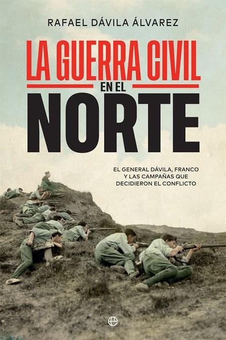 La Guerra Civil en el norte | 9788413840796 | Dávila Álvarez, Rafael | Librería Castillón - Comprar libros online Aragón, Barbastro