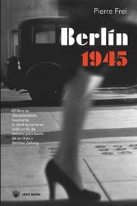 BERLIN 1945 | 9788478714926 | FREI, PIERRE | Librería Castillón - Comprar libros online Aragón, Barbastro