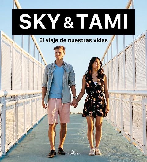 El viaje de nuestras vidas | 9788420453743 | Sky & Tami | Librería Castillón - Comprar libros online Aragón, Barbastro