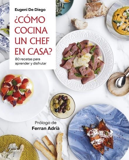 ¿Cómo cocina un chef en casa? | 9788418007200 | Eugeni De Diego | Librería Castillón - Comprar libros online Aragón, Barbastro