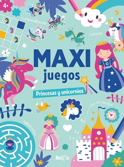 MAXI JUEGOS - PRINCESAS Y UNICORNIOS | 9789403225654 | BALLON | Librería Castillón - Comprar libros online Aragón, Barbastro