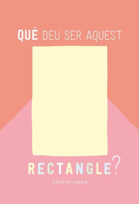 Què deu ser aquest rectangle? | 9788426732880 | LAGUNA, CAROLINA | Librería Castillón - Comprar libros online Aragón, Barbastro