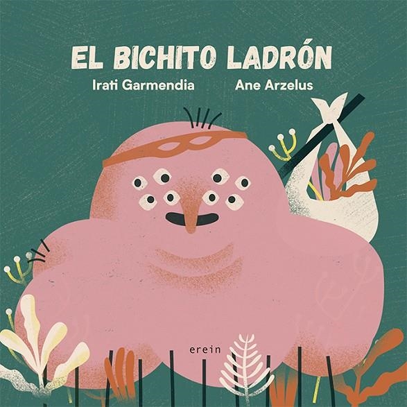 El bichito ladrón | 9788491097129 | Garmendia Aranburu, Irati | Librería Castillón - Comprar libros online Aragón, Barbastro