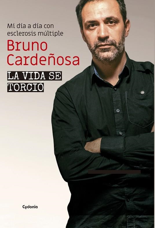 La vida se torció | 9788412240344 | Cardeñosa, Bruno | Librería Castillón - Comprar libros online Aragón, Barbastro