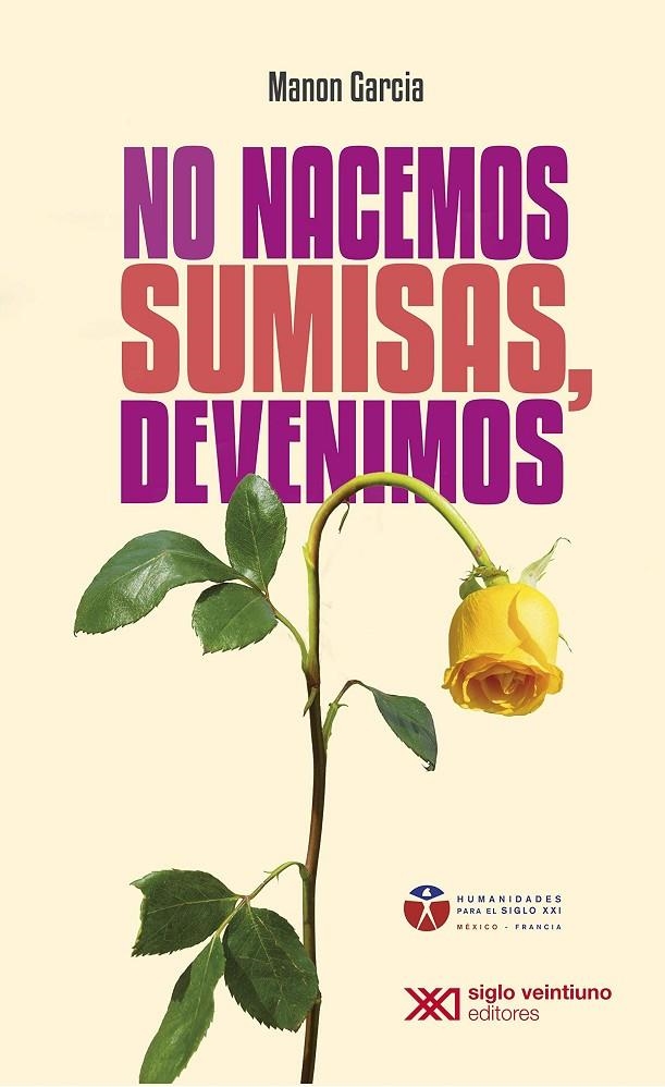 No nacemos sumisas, devenimos | 9786070311185 | GARCIA MANON | Librería Castillón - Comprar libros online Aragón, Barbastro