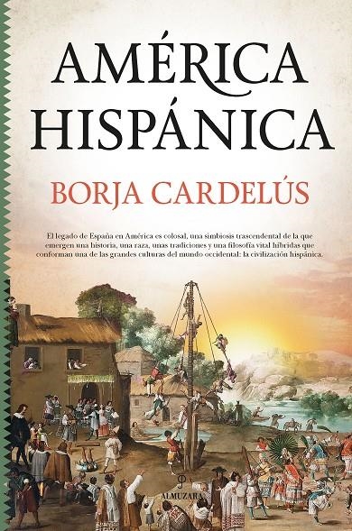 América hispánica | 9788418578427 | Borja Cardelús y Muñoz-Seca | Librería Castillón - Comprar libros online Aragón, Barbastro