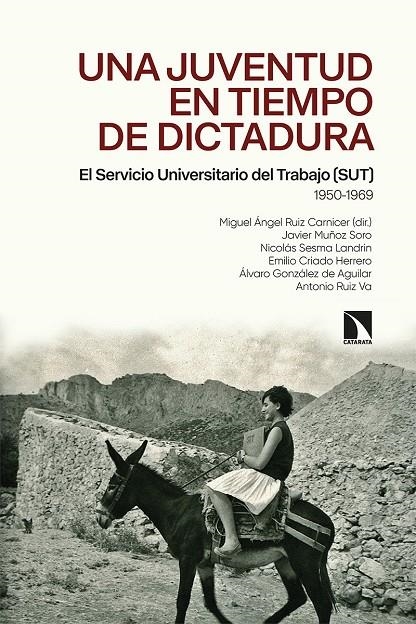 Una juventud en tiempos de dictadura | 9788413522302 | Muñoz Soro, Javier/Sesma Landrin, Nicolás;Criado Herrero, Emilio;González de Aguilar, Álvaro;Ruiz Va | Librería Castillón - Comprar libros online Aragón, Barbastro