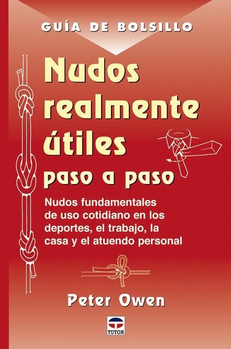 Guía de Bolsillo. NUDOS REALMENTE ÚTILES PASO A PASO | 9788479025502 | Owen, Peter | Librería Castillón - Comprar libros online Aragón, Barbastro