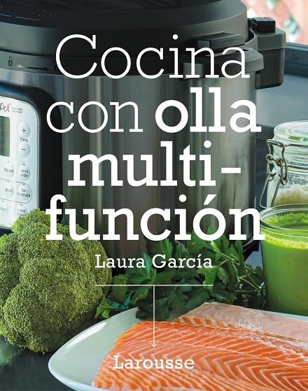 Cocina con olla multifunción | 9788418473296 | García Matilla, Laura | Librería Castillón - Comprar libros online Aragón, Barbastro