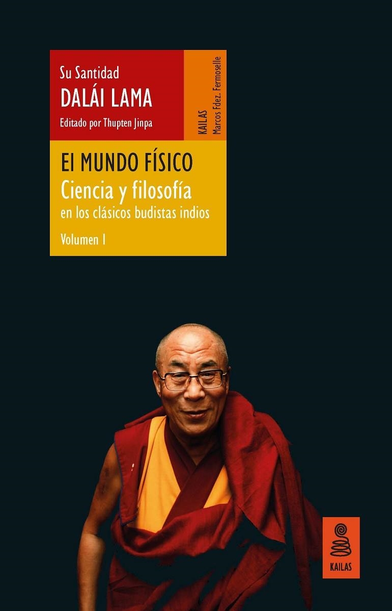 El mundo físico (Ciencia y filosofía en los clásicos budistas indios, vol. 1) | 9788418345036 | Lama, Dalái | Librería Castillón - Comprar libros online Aragón, Barbastro