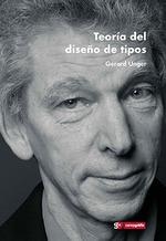 TEORÍA DEL DISEÑO DE TIPOS | 9788496657588 | Unger, Gerard | Librería Castillón - Comprar libros online Aragón, Barbastro