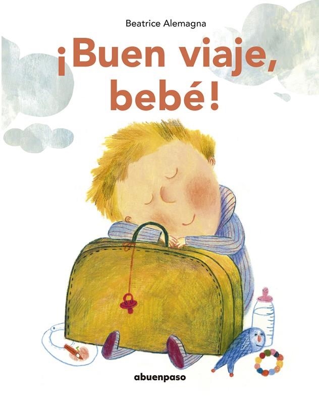 ¡Buen viaje, bebé! (NE) | 9788417555528 | Alemagna Beatrice | Librería Castillón - Comprar libros online Aragón, Barbastro