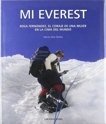 MI EVEREST : ROSA DERNANDEZ EL CORAJE DE UNA MUJER EN LA CIM | 9788484593706 | DIAZ BRAÑA, MARIO | Librería Castillón - Comprar libros online Aragón, Barbastro