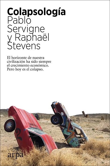 Colapsología | 9788417623562 | Servigne, Pablo/Stevens, Raphaël | Librería Castillón - Comprar libros online Aragón, Barbastro