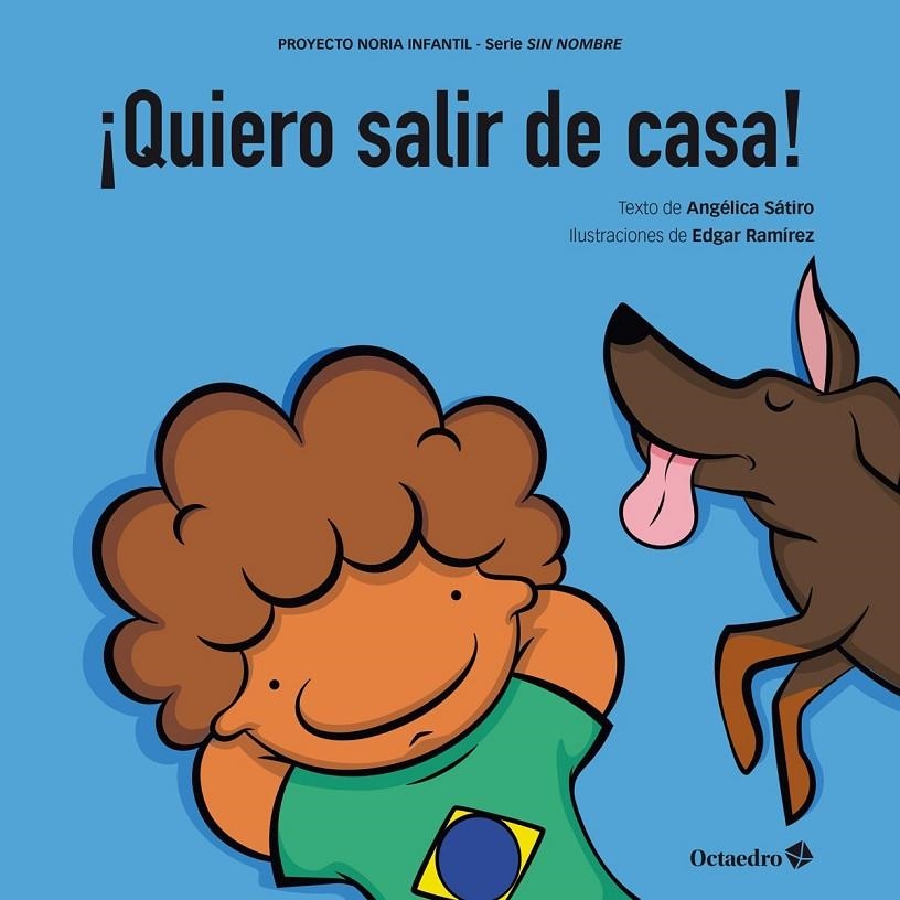 ¡Quiero salir de casa! | 9788418348969 | LUcas Sátiro, Angélica | Librería Castillón - Comprar libros online Aragón, Barbastro