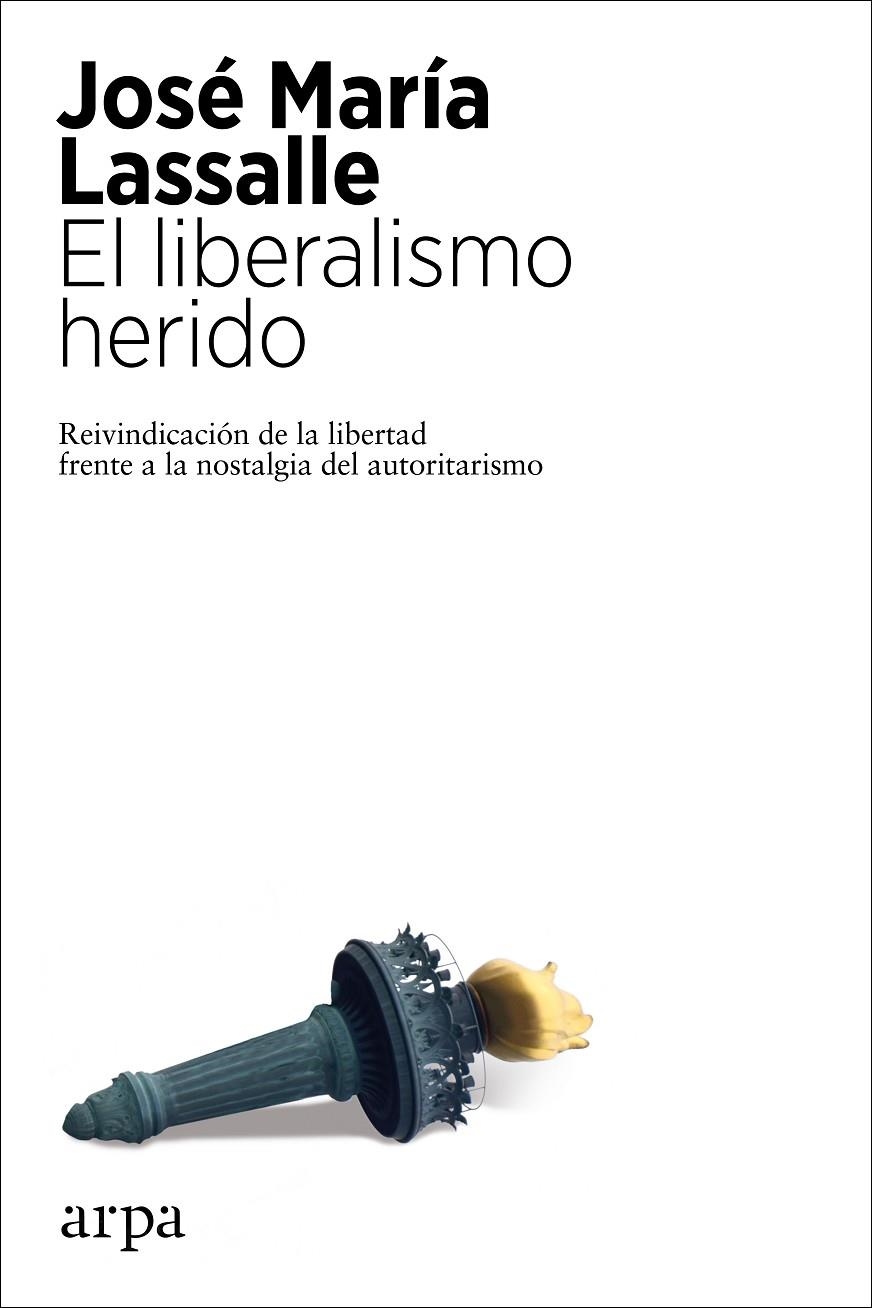 El liberalismo herido | 9788417623807 | Lassalle, José María | Librería Castillón - Comprar libros online Aragón, Barbastro