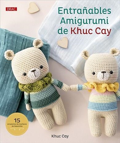 Entrañables amigurumi de Khuc  Cay | 9788498746853 | Cay, Khuc | Librería Castillón - Comprar libros online Aragón, Barbastro