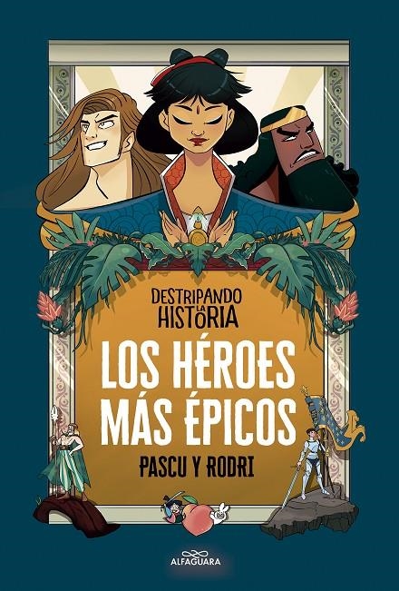 Los héroes más épicos | 9788420456676 | Álvaro Pascual «Pascu» Rodrigo Septién «Rodri» | Librería Castillón - Comprar libros online Aragón, Barbastro