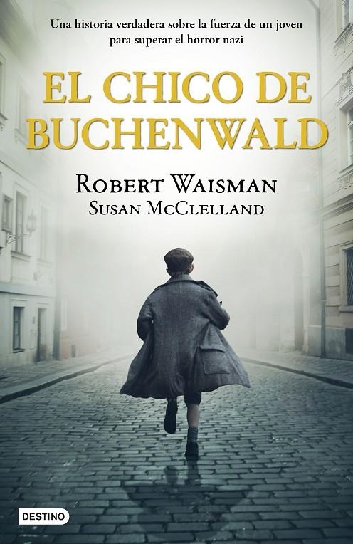 El chico de Buchenwald | 9788408243236 | Waisman, Robert/McClelland, Susan | Librería Castillón - Comprar libros online Aragón, Barbastro