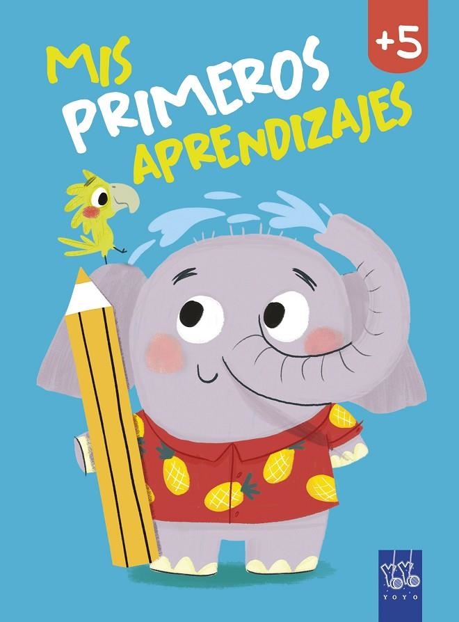 Mis primeros aprendizajes +5 | 9788408240037 | YOYO | Librería Castillón - Comprar libros online Aragón, Barbastro