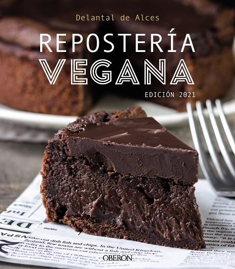 Repostería Vegana. Edición 2021 | 9788441544123 | Delantal de alces;Martínez Gutiérrez, Cristina;Cortés Frau, Lluís | Librería Castillón - Comprar libros online Aragón, Barbastro