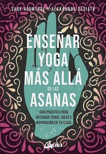 Enseñar yoga más allá de las asanas | 9788484459361 | Rountree, Sager ; DeSiato, Alexandra | Librería Castillón - Comprar libros online Aragón, Barbastro