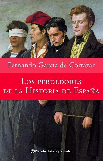 PERDEDORES DE LA HISTORIA DE ESPAÑA, LOS | 9788408065586 | GARCIA DE CORTAZAR, FERNANDO | Librería Castillón - Comprar libros online Aragón, Barbastro