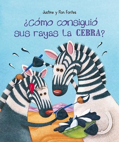 ¿Cómo consiguió sus rayas la cebra? | 9788491454663 | Fontes, Justine/Fontes, Ron | Librería Castillón - Comprar libros online Aragón, Barbastro